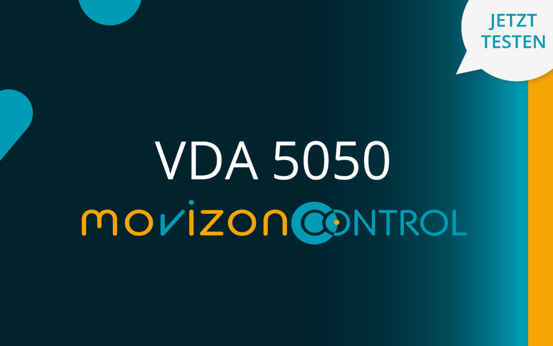 VDA 5050 Schnittstelle kostenlos und unkompliziert mit movizon CONTROL entwickeln und testen